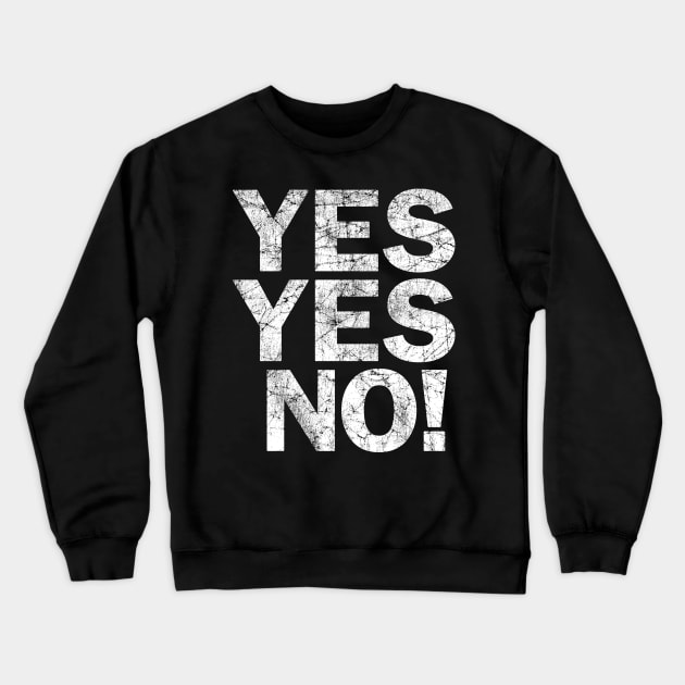 Baseball or Softball Hitter Hitting Coach YES YES NO! Crewneck Sweatshirt by TeeCreations